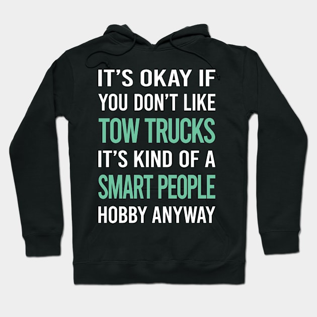 Smart People Hobby Tow Truck Trucks Hoodie by lainetexterbxe49